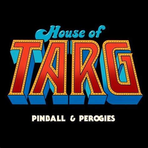 Bright Lights Bumper City: Toronto Pinball Blog: THE HOUSE OF TARG ...