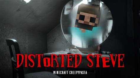 Minecraft Creepypasta | DISTORTED STEVE - YouTube