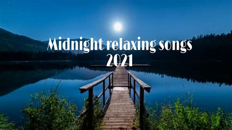 Midnight relaxing songs 2021 | Best soothing songs Night songs | Slow songs sleeping songs ...