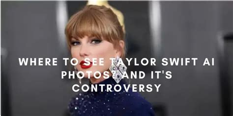 Where to See Taylor Swift AI Photos? And It's Controversy - AIToolMall