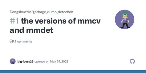 the versions of mmcv and mmdet · Issue #1 · DongshuoYin/garbage_dump_detection · GitHub