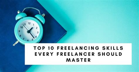 The Top 10 Freelancing Skills Every Freelancer Should Master ...