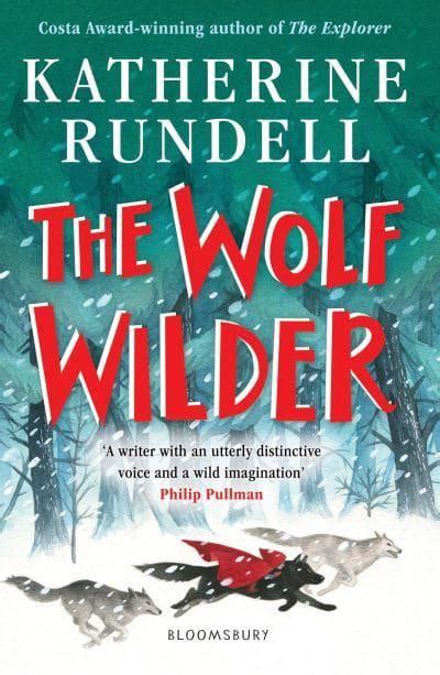 The Wolf Wilder : Katherine Rundell, : 9781526605511 : Blackwell's