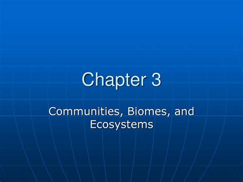 Communities, Biomes, and Ecosystems - ppt download