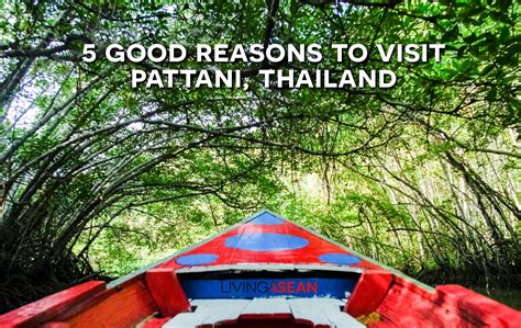 5 Good Reasons to Visit Pattani, Thailand / Living ASEAN