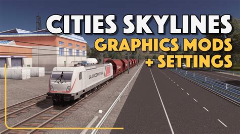 All Graphics Mods I Use In Cities Skylines Updated For 2023 - YouTube