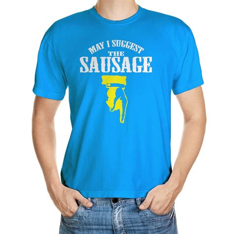 MAY I SUGGEST THE SAUSAGE RUDE PRINTED MENS FUNNY T SHIRTS ALL SIZES S ...