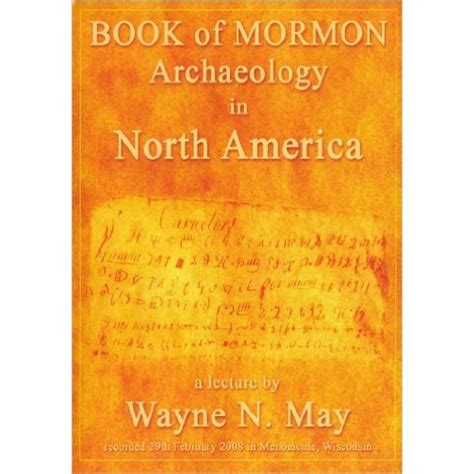 Book of Mormon Archaeology in North America by Wayne May (DVD) | Book ...