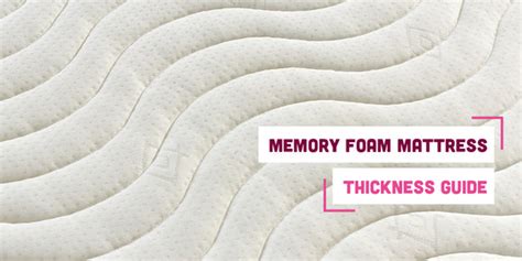 Memory Foam Mattress Thickness Guide | Memory Foam Warehouse