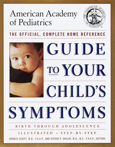 Guide to Your Child's Symptoms by the American Academy of Pediatrics : The Official, Complete ...