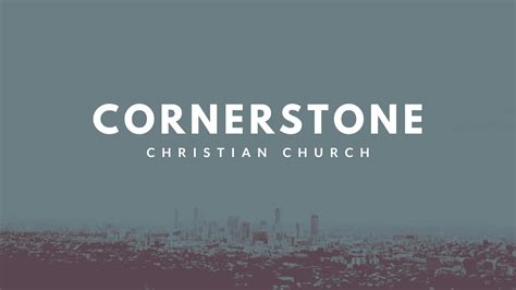 Cornerstone Services - Cornerstone Christian Church