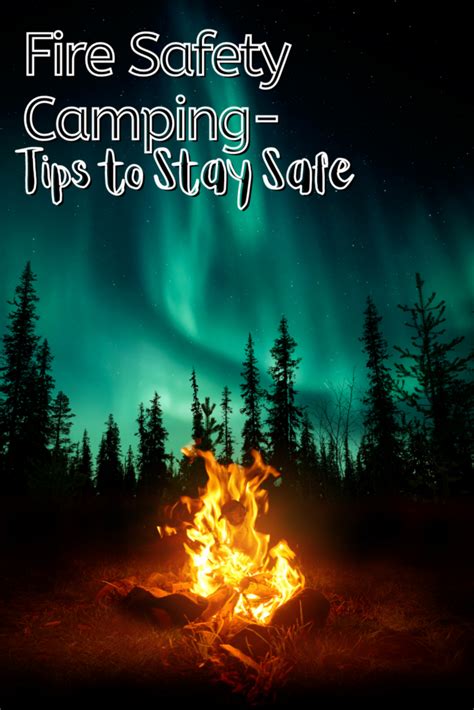 Fire Safety When Camping - Tips to Stay Safe — Thrifty Mommas Tips