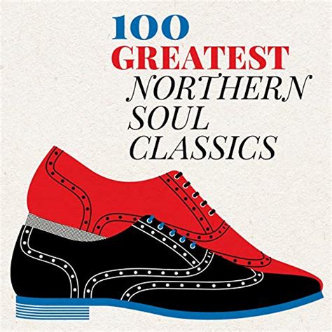 Play 100 Greatest Northern Soul Classics by VARIOUS ARTISTS on Amazon Music