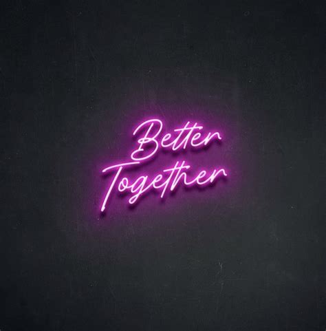 Better Together - Neon sign | Neon signs, Neon words, Neon wallpaper