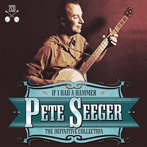 Pete Seeger - Definitive: If I Had a Hammer - Amazon.com Music