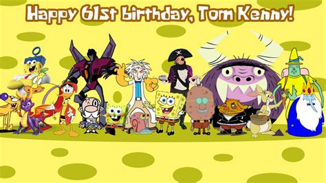 Happy 61st Birthday, Tom Kenny! by Trainboy452 on DeviantArt