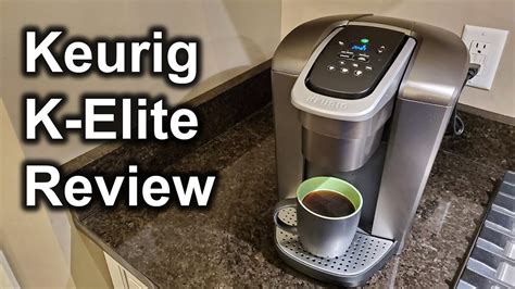 Keurig K-Elite Coffee Maker Review and Demonstration - YouTube