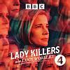 Listen to Lady Killers with Lucy Worsley Podcast