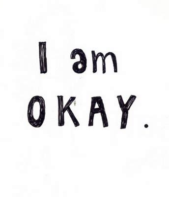 I Am Not Okay Quotes. QuotesGram