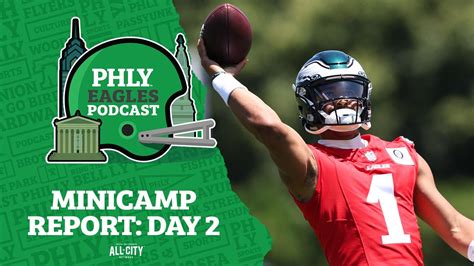 PHLY Eagles Podcast: Philadelphia Eagles Minicamp review, Day 2: How’s ...