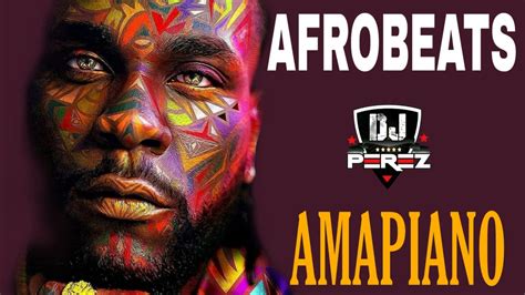 🔥Top Afrobeat Amapiano Mix 2021 | Afrobeat Mix 2021 | 🔥Nigeria Amapiano | DJ Perez (Davido ...