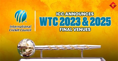 ICC Reveals Venues For World Test Championship Final 2023 And 2025