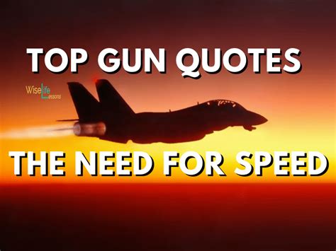 107 Top Gun Quotes - The Need For Speed - Clever Little Quotes