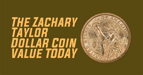 The Zachary Taylor Dollar Coin Value TODAY – List of Hobbies