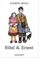 Ethel and Ernest by Raymond Briggs — Reviews, Discussion, Bookclubs, Lists