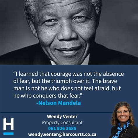 I think it is apt to start Madiba month with one a quote that inspires me daily. "I learned that ...