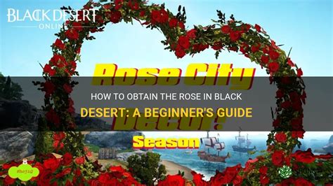 How To Obtain The Rose In Black Desert: A Beginner's Guide | ShunCy