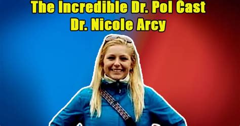 Who is the New Doctor, Nicole Arcy in 'The Incredible Dr. Pol?' - TVShowcast | The incredibles ...