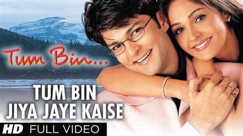 Tum Bin Jiya Jaye Kaise Full HD Song | Tum Bin | Priyanshu Chatterjee, Sandali Sinha, Rakesh ...