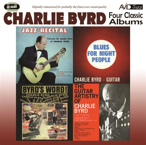 Charlie Byrd: Four Classic Albums (Jazz Recital / Blues For Night ...