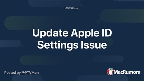 Update Apple ID Settings Issue | MacRumors Forums