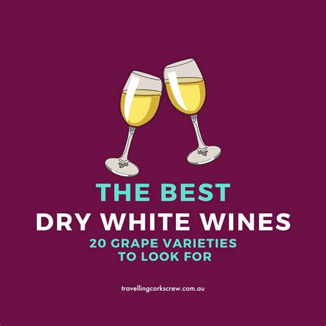 20 Best Dry White Wine Types | Travelling Corkscrew