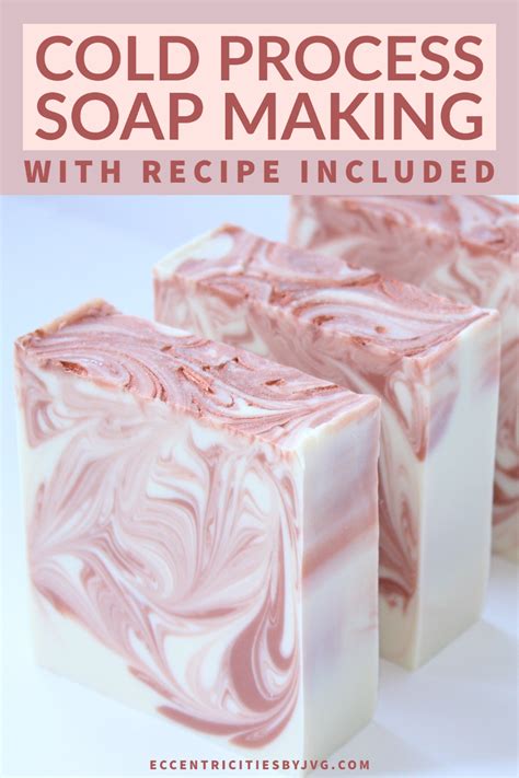 The joy of cold process soap making with free recipe - Eccentricities by JVG