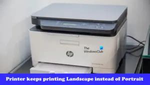 Printer keeps printing Landscape instead of Portrait