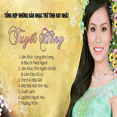 Amazon.com: Tong Hop Nhung Ban Nhac Tru Tinh Hay Nhat Cua Tuyet Hong : Tuyet Hong: Digital Music