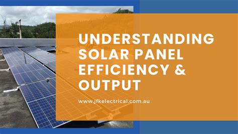 Solar Panel Output & Efficiency: Everything You Need to Know - JFK Electrical, Solar & Air