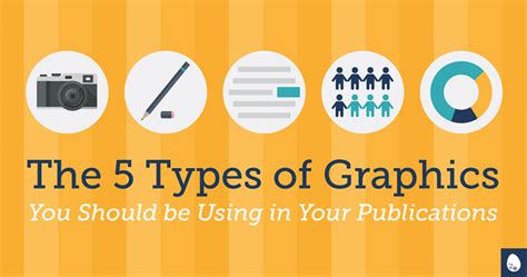 The 5 Types of Graphics You Should be Using in Your Publications | Idea Nest