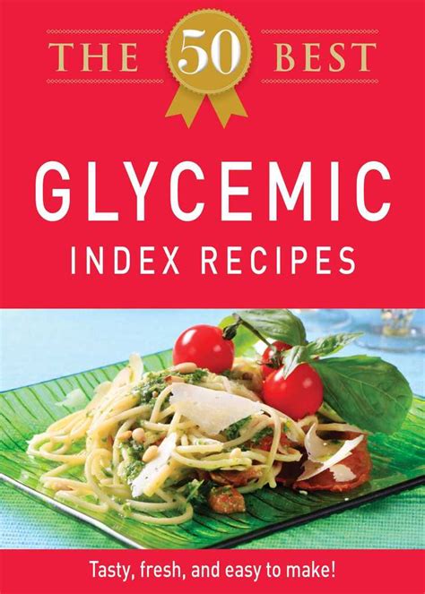 The 50 Best Glycemic Index Recipes by Adams Media - Book - Read Online