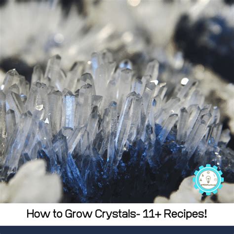 Crystal Experiments: 20 Ways to Grow Crystals Fast!