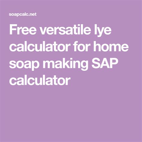 Free versatile lye calculator for home soap making SAP calculator | Soap making, Home made soap ...