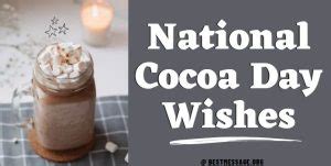 National Cocoa Day Wishes, Messages, Greetings, Quotes