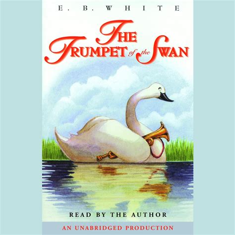 The Trumpet of the Swan - Audiobook | Listen Instantly!