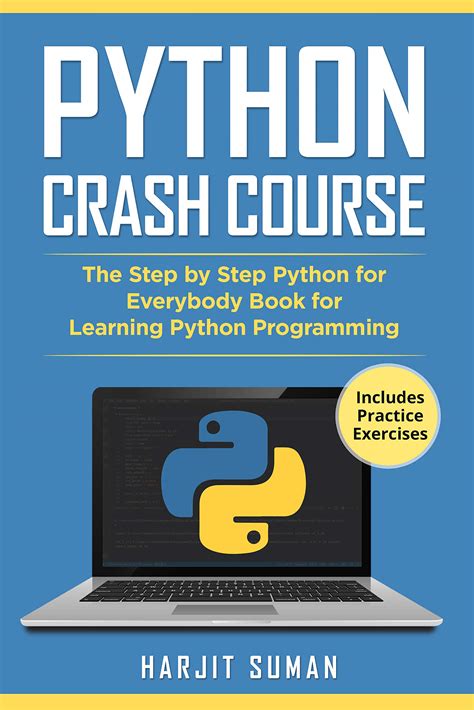 Python Crash Course: The Step by Step Python for Everybody Book for Learning Python Programming ...