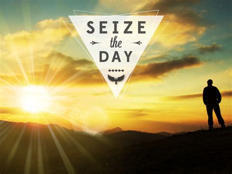 Seize The Day... - Stephanie Daily