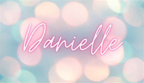 13 Cool Facts About the Name Danielle - Cool Gross Weird