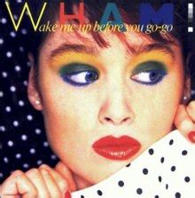 Rybki: 172. George Michael (Wham) ‒ Wake Me Up Before You Go-Go